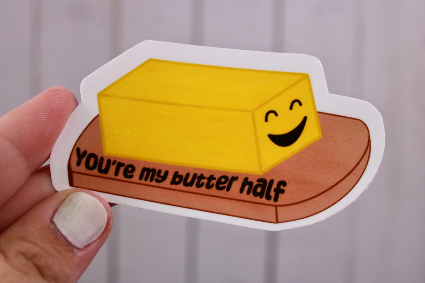 You’re my butter half. Fun play on words sticker. Add personality to your life with this butter half sticker!