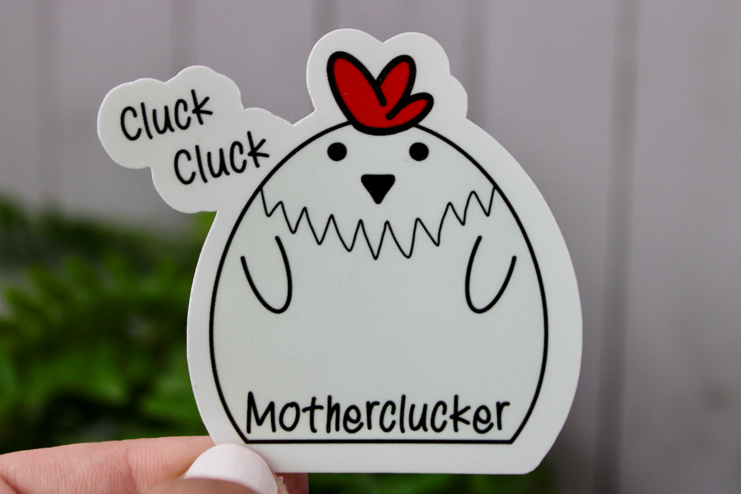 Cluck Cluck Motherclucker. Chicken fun. Fun word play with chickens. Add personality to your water bottle or laptop!