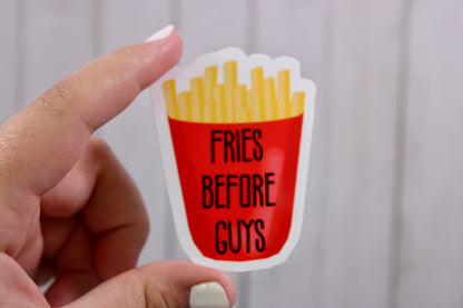 Fries before guys. Sticker for the girls. Add to your water bottle, laptop, or car today! Personality awaits. So do the fries.