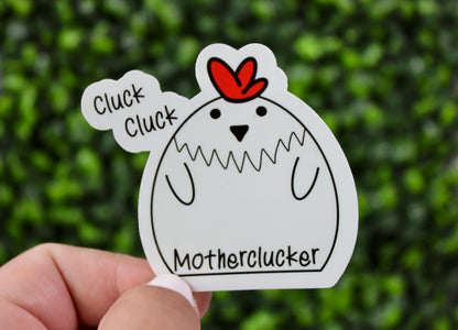 Cluck Cluck Motherclucker. Chicken fun. Fun word play with chickens. Add personality to your water bottle or laptop!