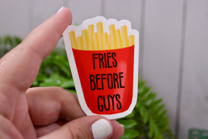 Fries before guys. Sticker for the girls. Add to your water bottle, laptop, or car today! Personality awaits. So do the fries.