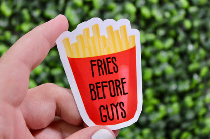 Fries before guys. Sticker for the girls. Add to your water bottle, laptop, or car today! Personality awaits. So do the fries.