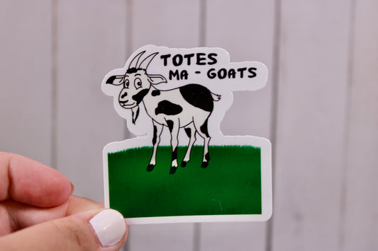 Totes ma- goats. Fun play on words. Show your love of goats with this “Totes Ma Goats” sticker today!