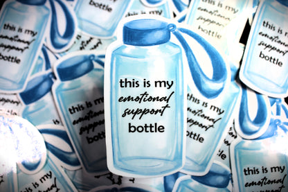 This is my emotional support bottle- Decal/ Sticker perfect for laptops, water bottles and more!