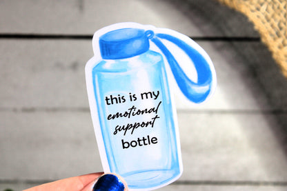 This is my emotional support bottle- Decal/ Sticker perfect for laptops, water bottles and more!