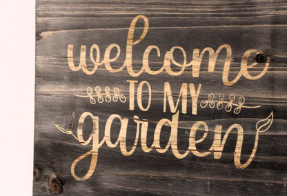 Welcome to My Garden Laser Engraved Art