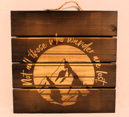 Not All Who Wonder Are Lost Laser Engraved Art