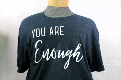 "You Are Enough" Positive Affirmation Tee Shirt