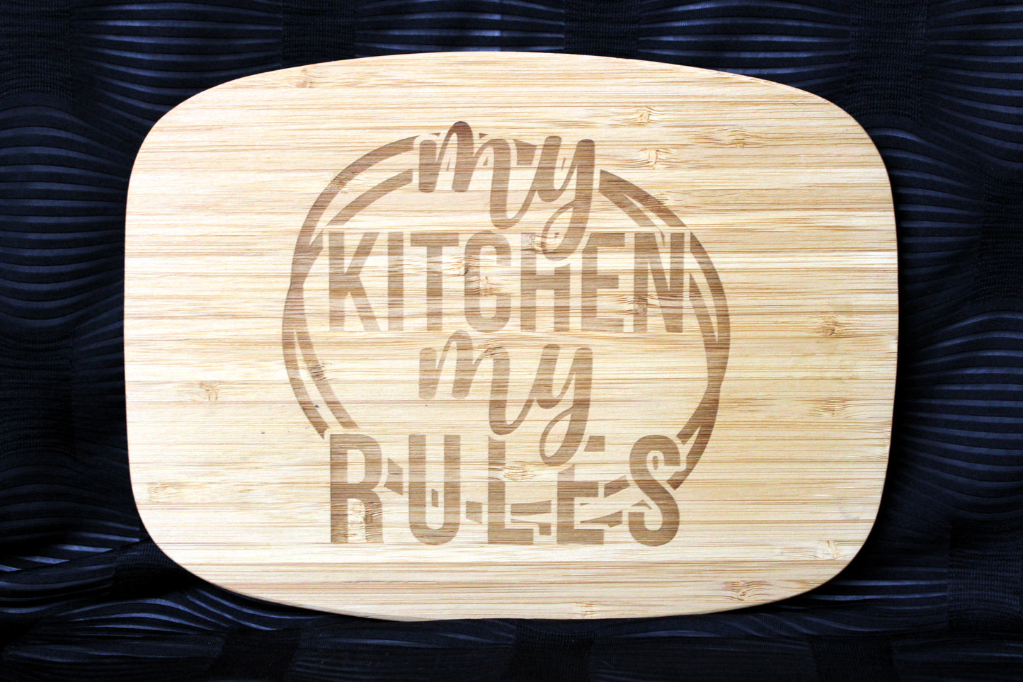 My Kitchen My Rules Bamboo Cutting Board