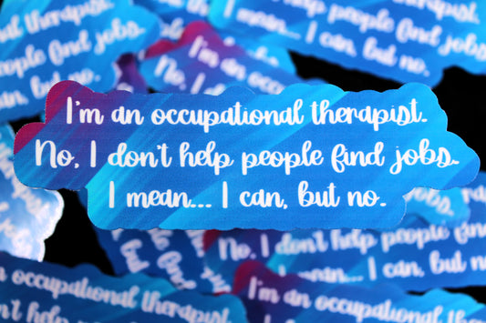 Occupational Therapy Sticker- Decal/ Sticker perfect for laptops, water bottles and more!