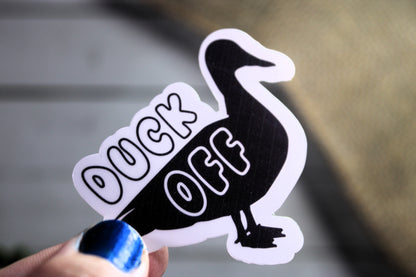 Duck Off - Duck Decal/ Sticker perfect for laptops, water bottles and more!