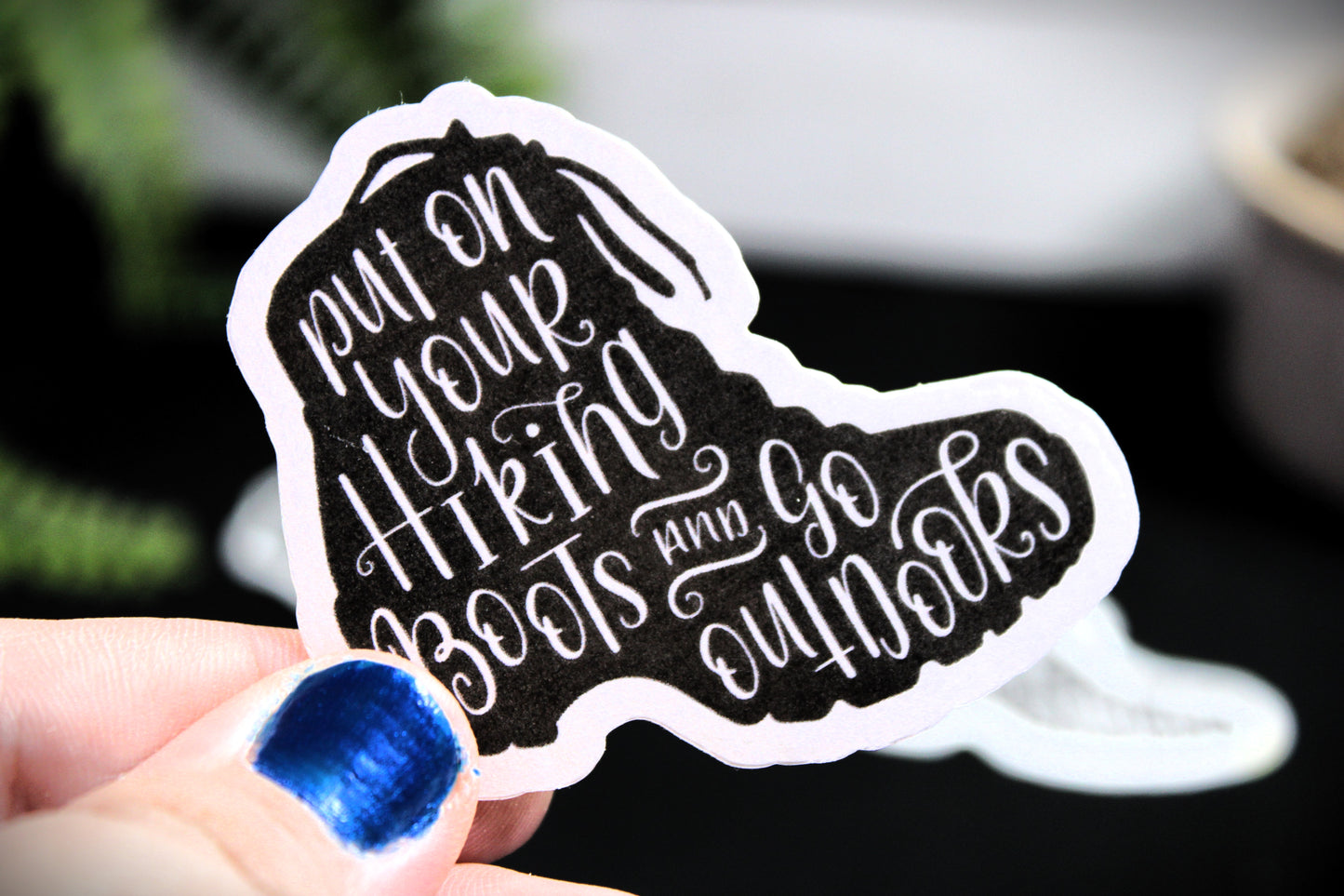 "Put on your hiking boots and go outdoors"- Decal/ Sticker perfect for laptops, water bottles and more!